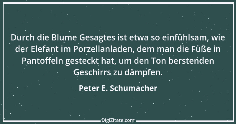 Zitat von Peter E. Schumacher 372