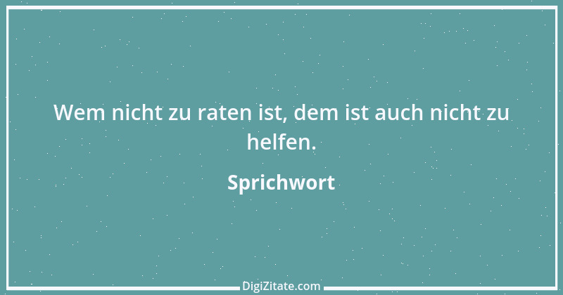 Zitat von Sprichwort 9559