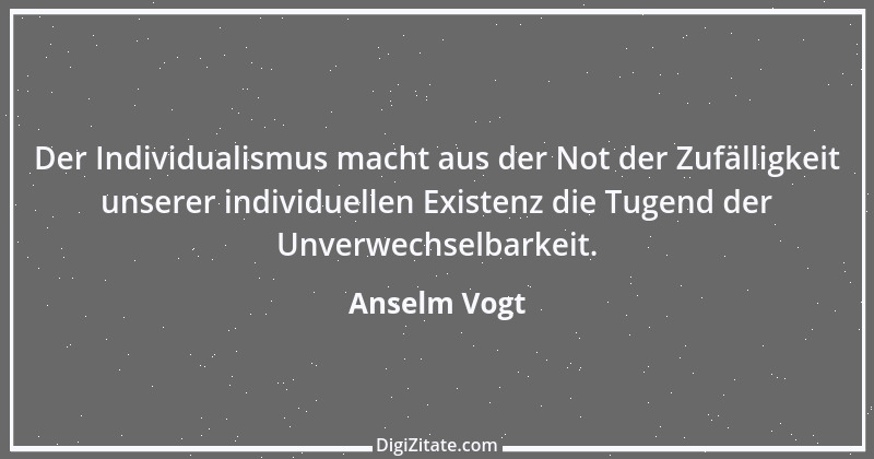 Zitat von Anselm Vogt 23