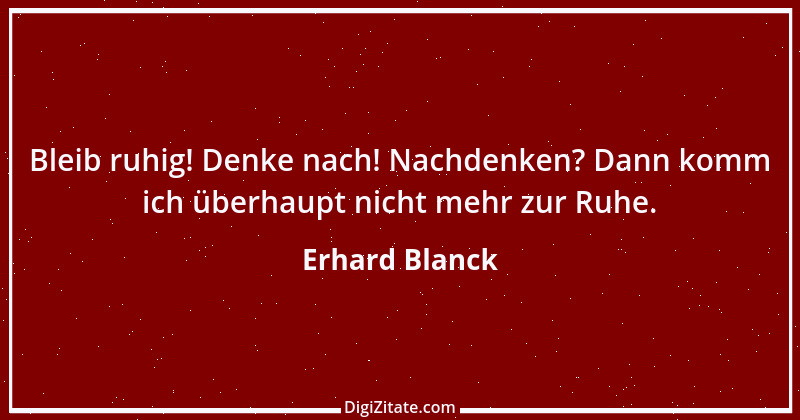 Zitat von Erhard Blanck 123