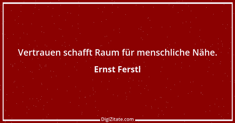 Zitat von Ernst Ferstl 9