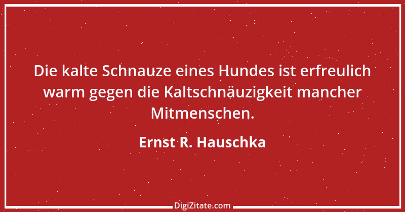 Zitat von Ernst R. Hauschka 224