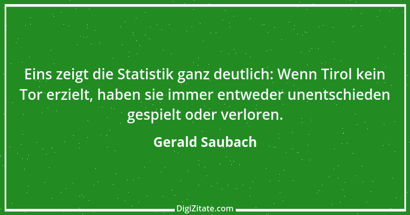 Zitat von Gerald Saubach 1