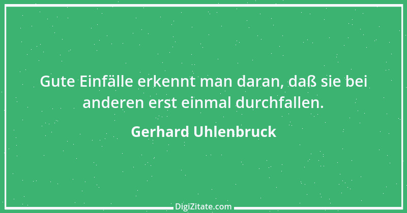 Zitat von Gerhard Uhlenbruck 388