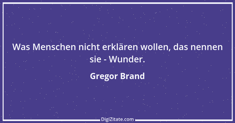 Zitat von Gregor Brand 458