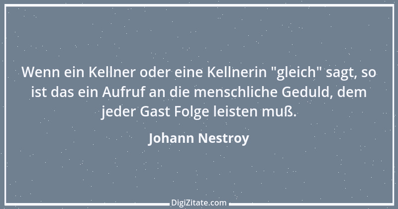 Zitat von Johann Nestroy 216