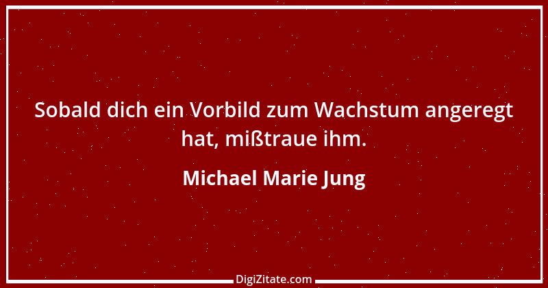 Zitat von Michael Marie Jung 135