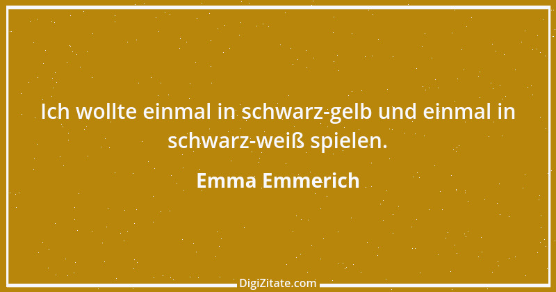 Zitat von Emma Emmerich 1