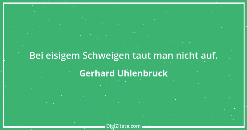 Zitat von Gerhard Uhlenbruck 389