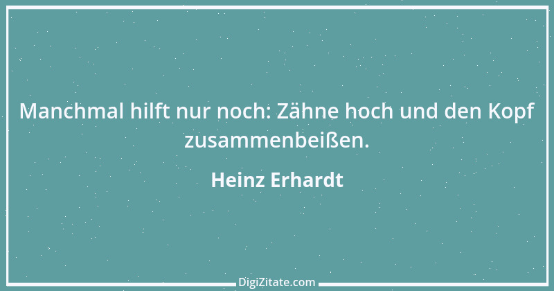 Zitat von Heinz Erhardt 47