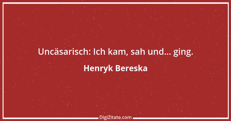 Zitat von Henryk Bereska 46