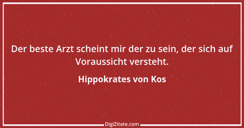 Zitat von Hippokrates von Kos 10