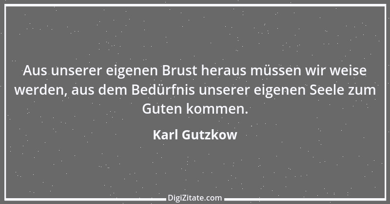 Zitat von Karl Gutzkow 150