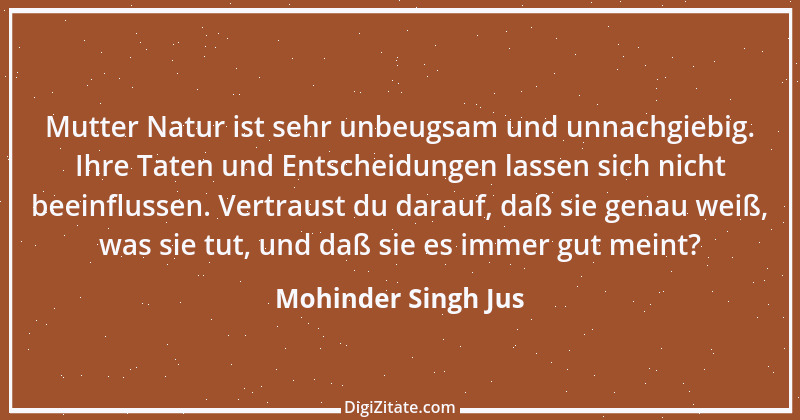 Zitat von Mohinder Singh Jus 1