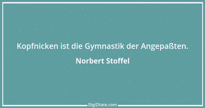 Zitat von Norbert Stoffel 28