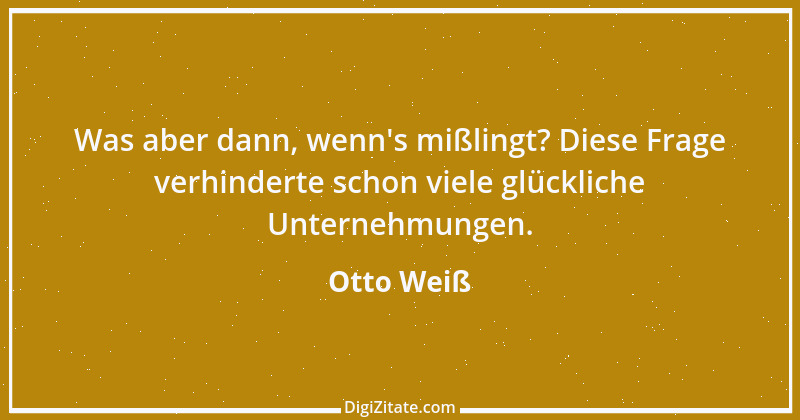 Zitat von Otto Weiß 438