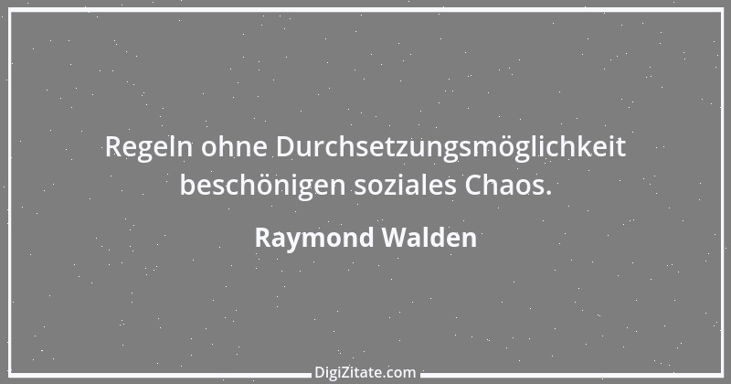 Zitat von Raymond Walden 42