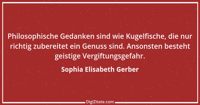 Zitat von Sophia Elisabeth Gerber 18