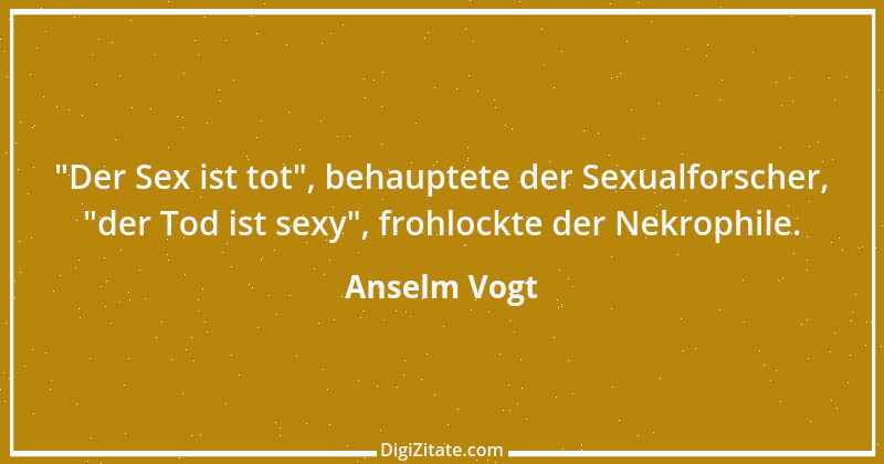 Zitat von Anselm Vogt 25