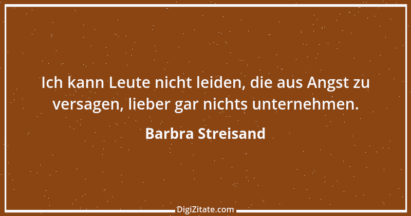 Zitat von Barbra Streisand 13