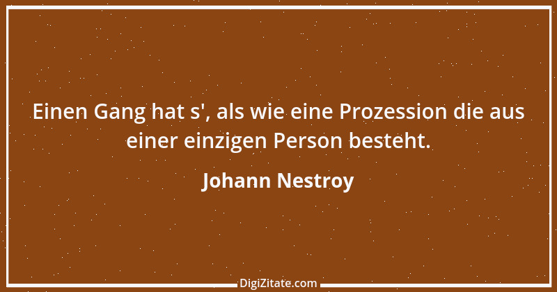 Zitat von Johann Nestroy 218