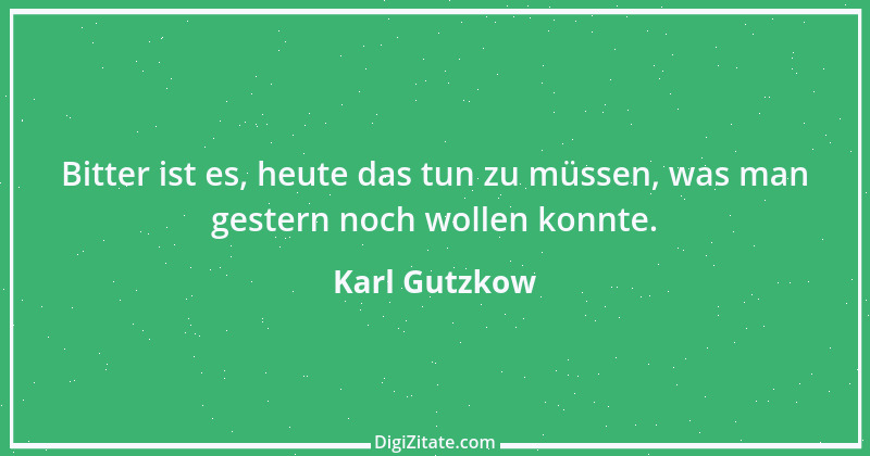 Zitat von Karl Gutzkow 151