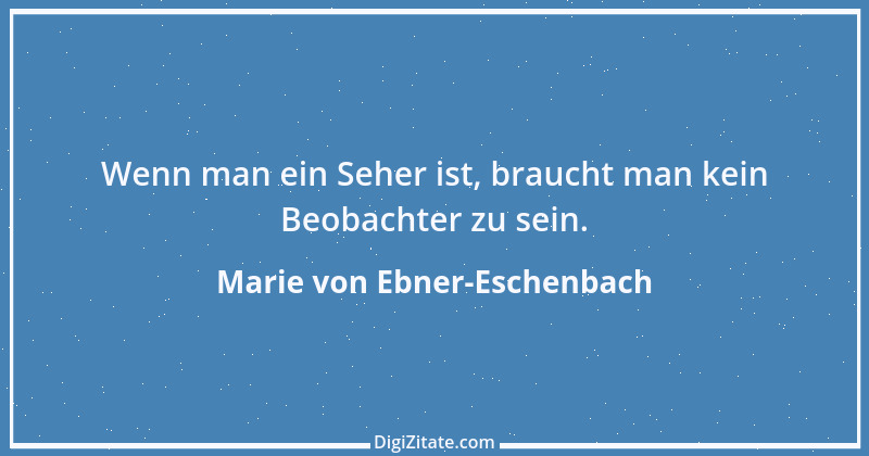 Zitat von Marie von Ebner-Eschenbach 538