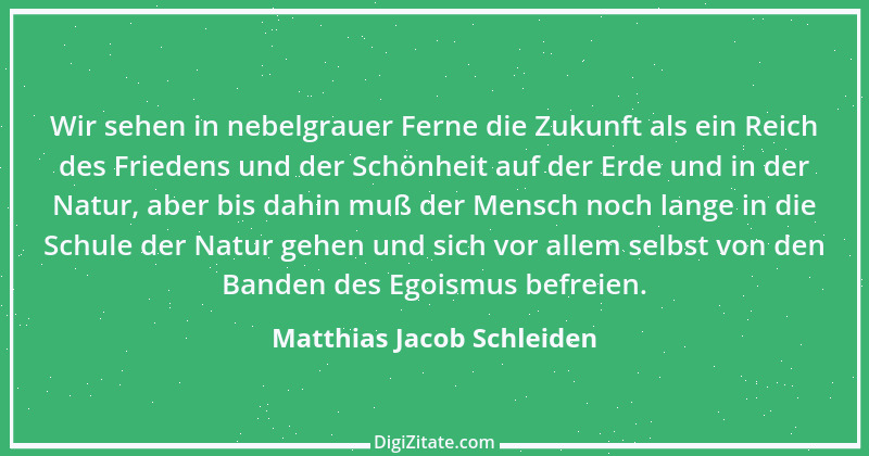 Zitat von Matthias Jacob Schleiden 2