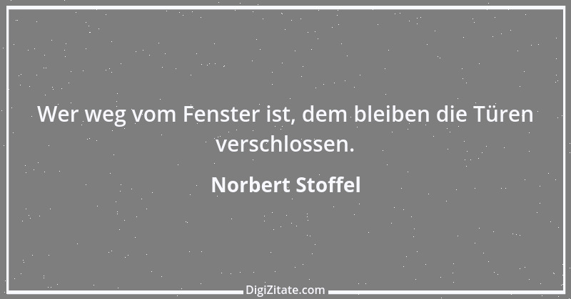 Zitat von Norbert Stoffel 29