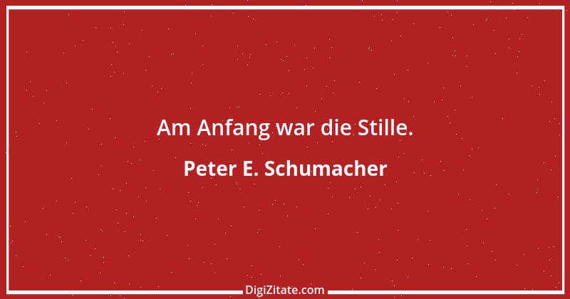 Zitat von Peter E. Schumacher 375