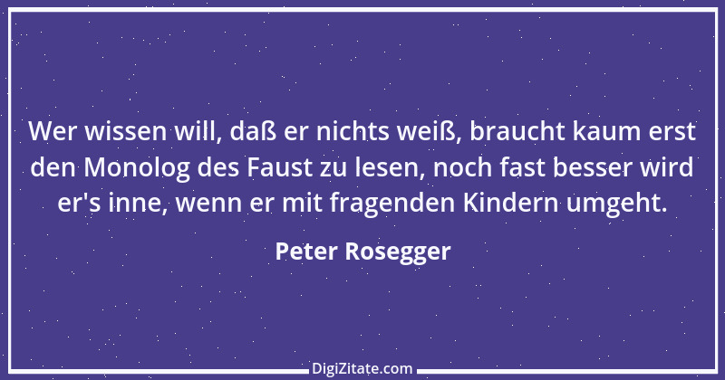 Zitat von Peter Rosegger 123