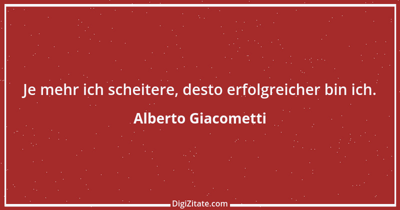 Zitat von Alberto Giacometti 1