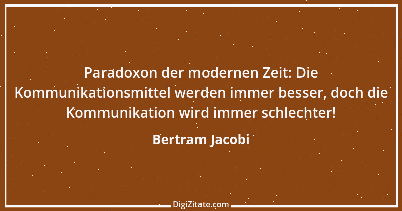 Zitat von Bertram Jacobi 9