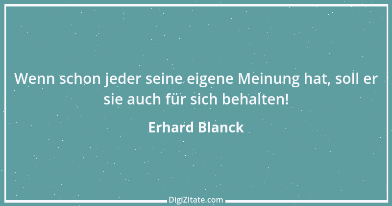 Zitat von Erhard Blanck 126