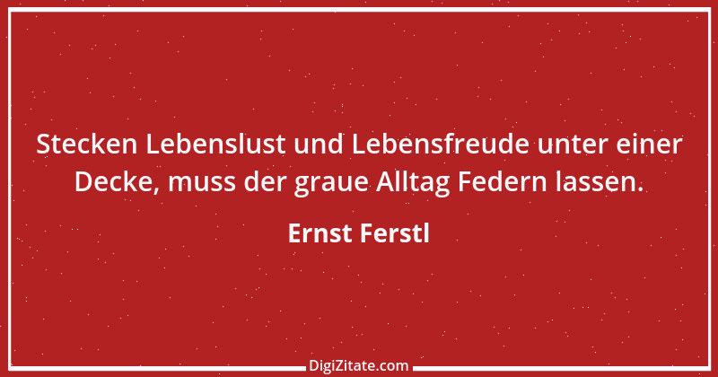 Zitat von Ernst Ferstl 12