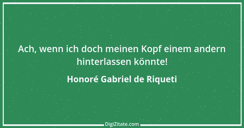 Zitat von Honoré Gabriel de Riqueti 26