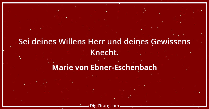 Zitat von Marie von Ebner-Eschenbach 539