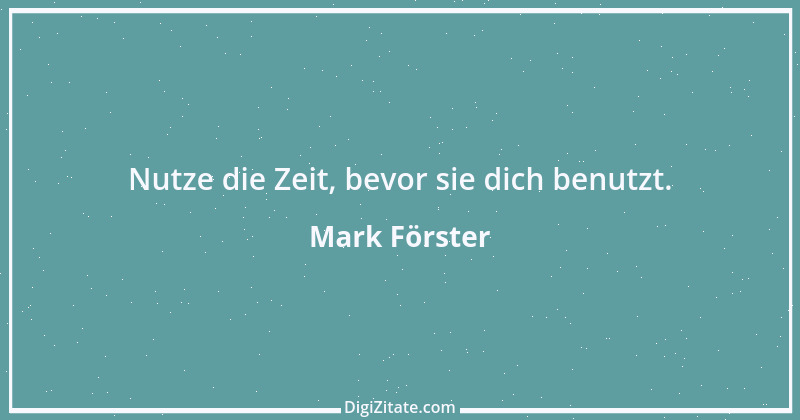 Zitat von Mark Förster 4