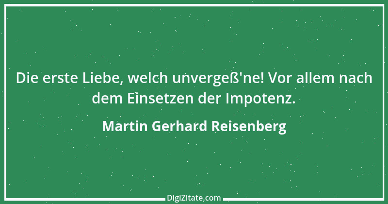 Zitat von Martin Gerhard Reisenberg 1886