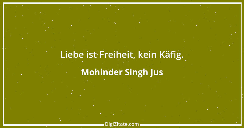 Zitat von Mohinder Singh Jus 3