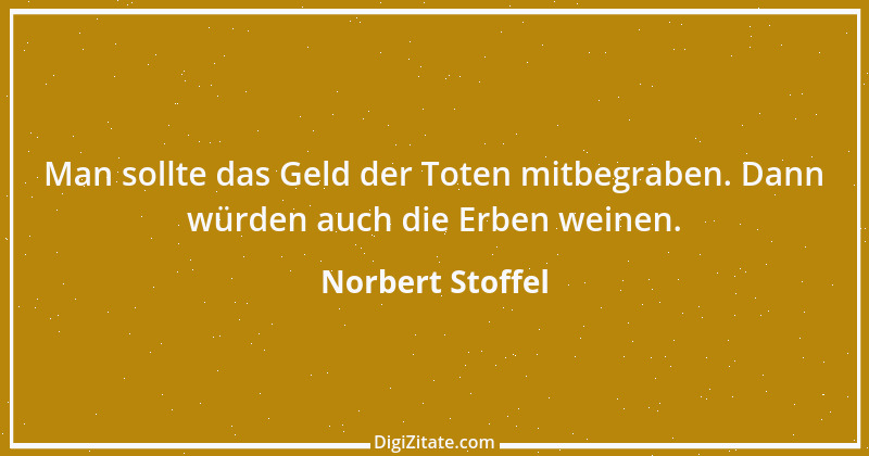 Zitat von Norbert Stoffel 30