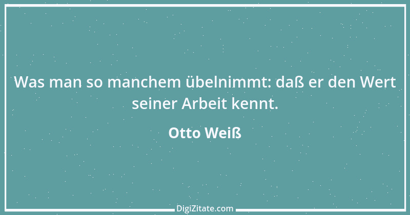 Zitat von Otto Weiß 440