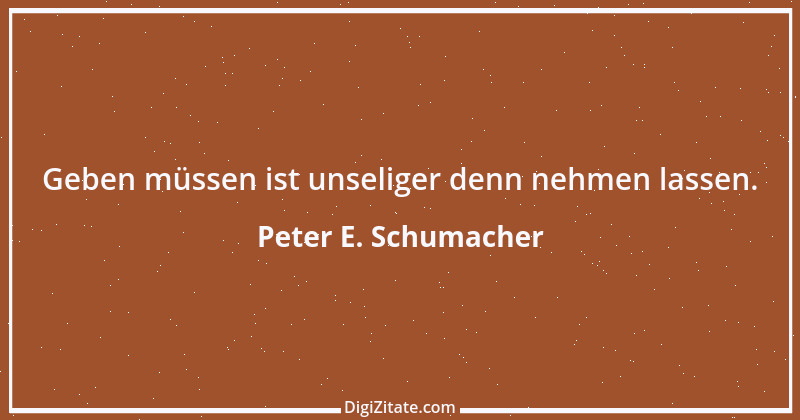 Zitat von Peter E. Schumacher 376