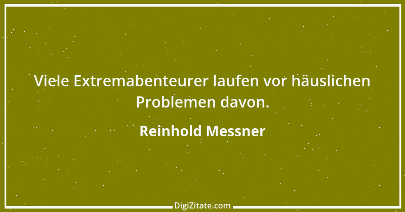 Zitat von Reinhold Messner 29