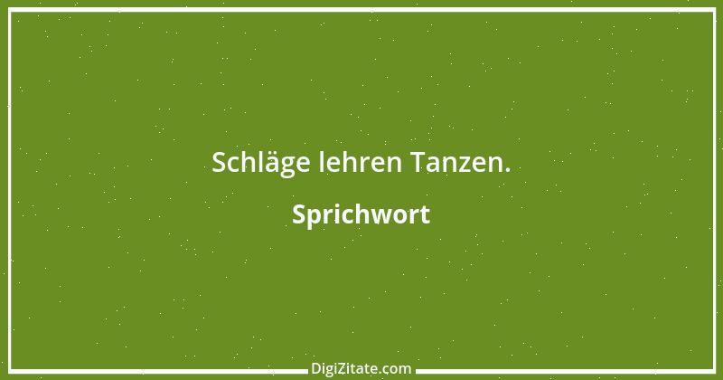 Zitat von Sprichwort 5563