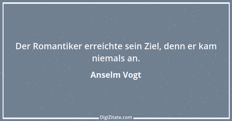 Zitat von Anselm Vogt 27