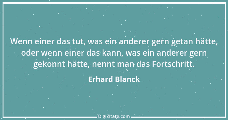 Zitat von Erhard Blanck 127