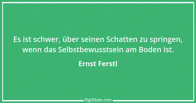 Zitat von Ernst Ferstl 13