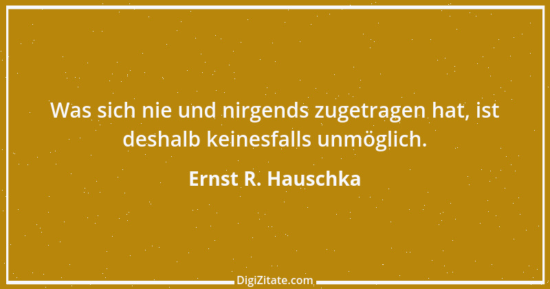 Zitat von Ernst R. Hauschka 228