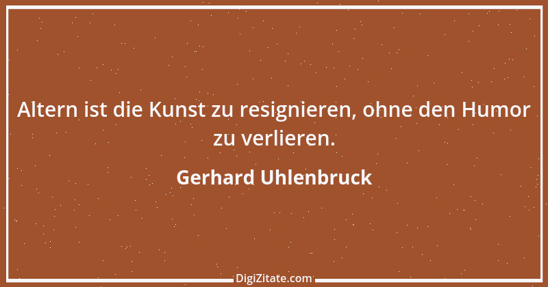 Zitat von Gerhard Uhlenbruck 392